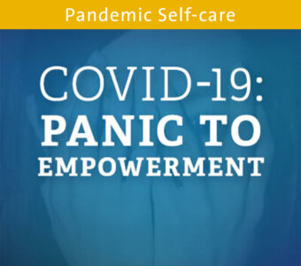 Blue background with text overtop that says COVID-19: Panic to Empowerment